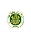 My Mom Is In the Army Pin