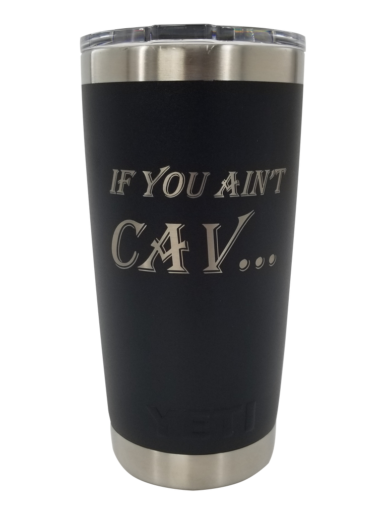 If You Ain't CAV - 20 oz Yeti Tumbler® with MagSlider™ Lid –