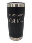 If You Ain't CAV - 20 oz Yeti Tumbler® with MagSlider™ Lid