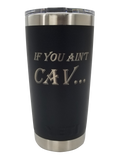 If You Ain't CAV - 20 oz Yeti Tumbler® with MagSlider™ Lid