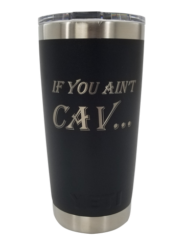 If You Ain't CAV - 20 oz Yeti Tumbler® with MagSlider™ Lid