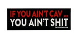 If You Ain't Cav Vinyl Sticker